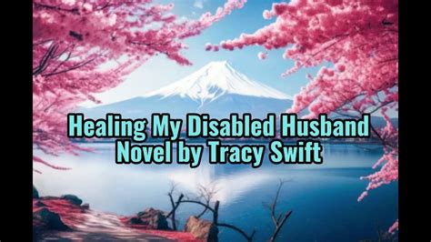 Otherwise, she may vent all the unhappiness at the moment on other people. . Healing my disabled husband chapter 9